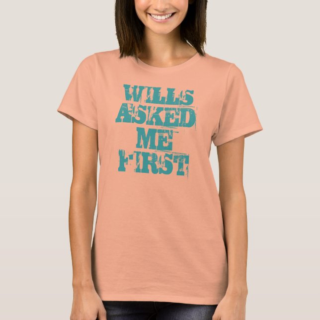CAMISETA WILLS ME PREGUNTÓ PRIMERO (Anverso)