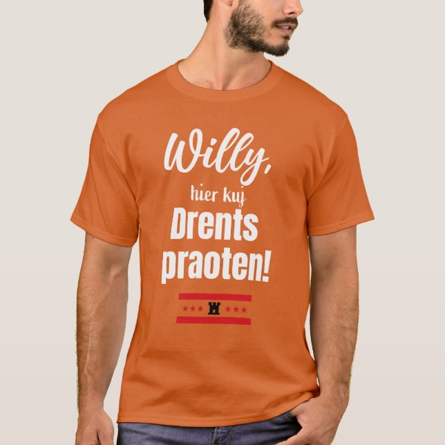 Camiseta Willy, hier kuj Drents praoten! (Anverso)