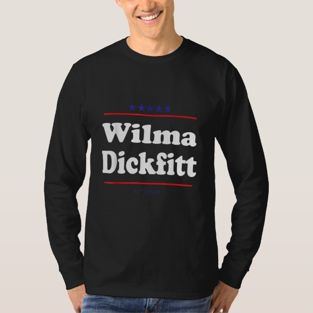 Camiseta Wilma Dickfitt For Senate  Midterm Election Parody (Anverso)