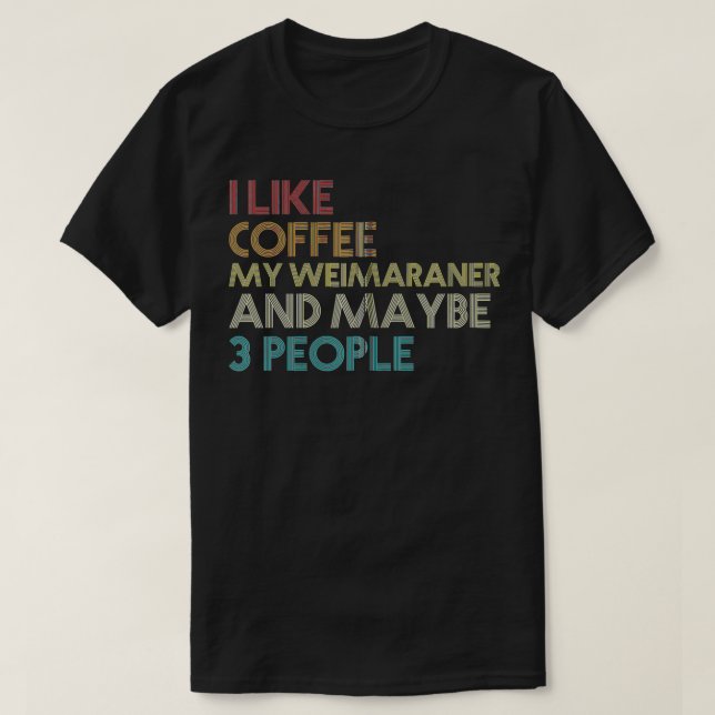 Camiseta Wimaraner Dueño De Perro Café Amantes Cita Vint (Diseño del anverso)