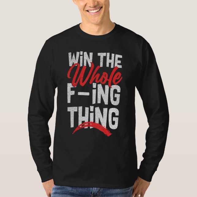 Camiseta Win The Whole F ing Thing 1 (Anverso)