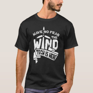 Camiseta Wind Tech Está Aquí Vertical Wind Power Turbine Te