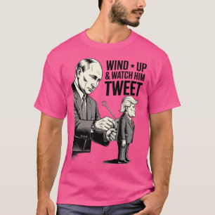 Camiseta Wind Up Watch Him Tuitea A La Marioneta Putin Cont