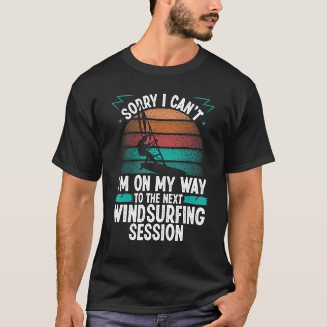 Camiseta Windsurfing Session Sorry I cant Wind Funny Windsu (Anverso)