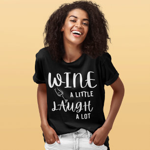 Camiseta Wine a Little Laugh A Lot