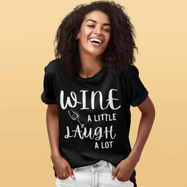 Camiseta Wine a Little Laugh A Lot (Wine a Little Laugh A Lot T-Shirt Women)