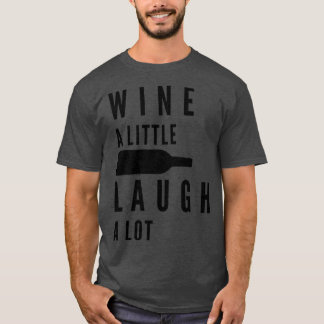 Camiseta Wine A Little Laugh A Lot Funny Wine Lover Cita