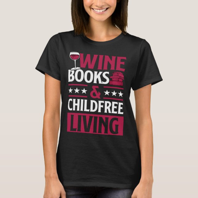 Camiseta Wine Books And Childfree Living Red Wine Loving Bo (Anverso)