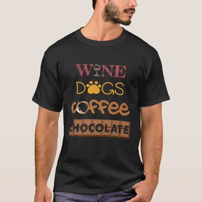 Camiseta Wine Coffee Chocolate Perros mujeres graciosas (Anverso)
