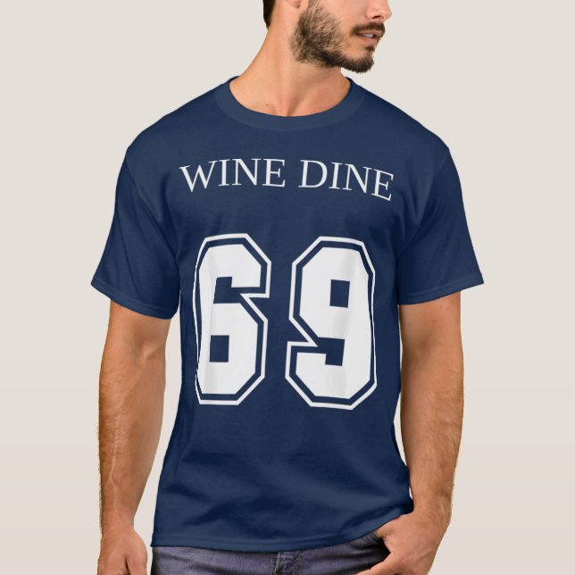 Camiseta Wine Dine 69 (Front And Back) Fun - print (Anverso)