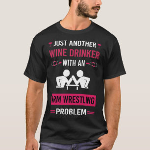 Camiseta Wine Drinker Arm Wrestler Armrestler