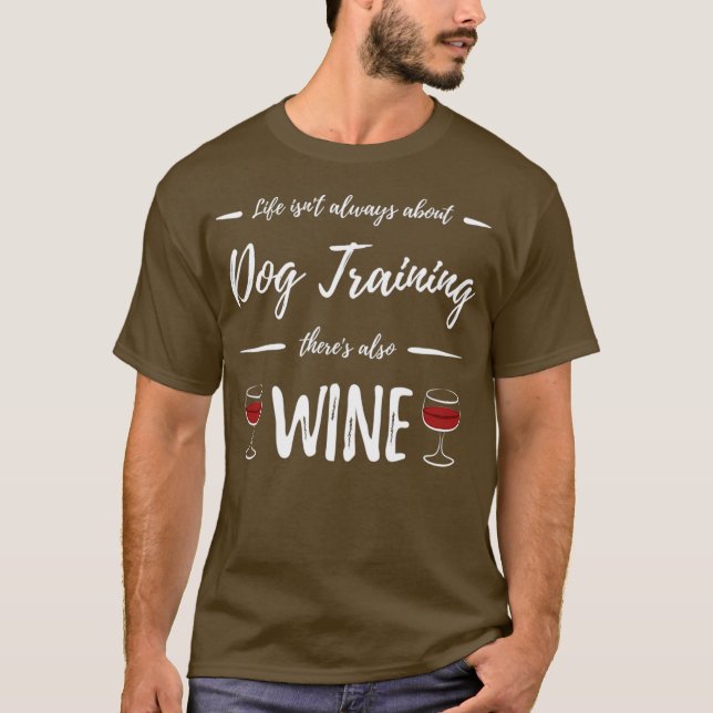 Camiseta Wine Drinker Dog Training Gracioso Perro Lover Reg (Anverso)