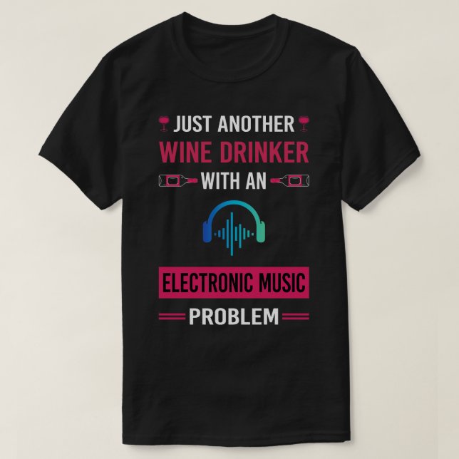 Camiseta Wine Drinker Electronic Music (Diseño del anverso)