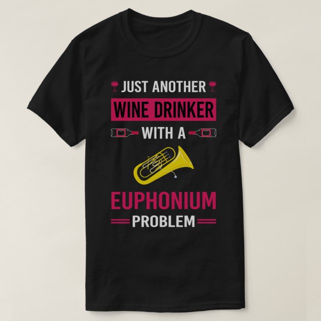 Camiseta Wine Drinker Euphonium Euphoniums (Diseño del anverso)