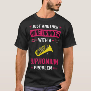 Camiseta Wine Drinker Euphonium Euphoniums