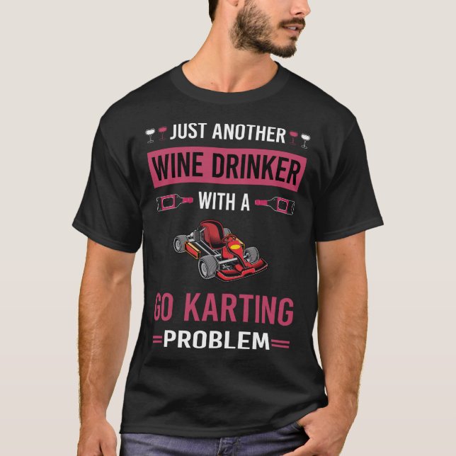 Camiseta Wine Drinker Go Karting Kart Gokart Go-kart (Anverso)