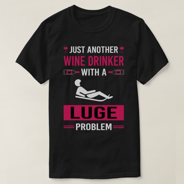 Camiseta Wine Drinker Luge Luger (Diseño del anverso)