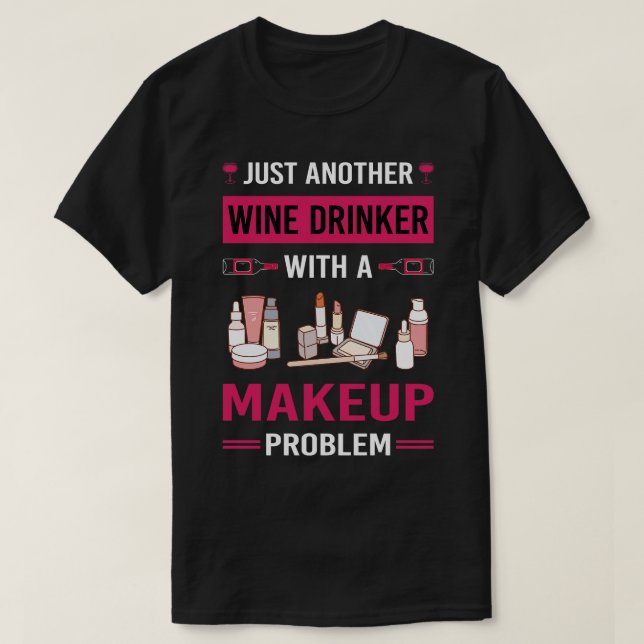 Camiseta Wine Drinker Makeup (Diseño del anverso)