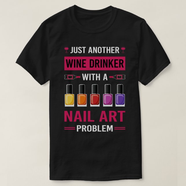 Camiseta Wine Drinker Nail Art Nail Tech Nails Manicom Man (Diseño del anverso)