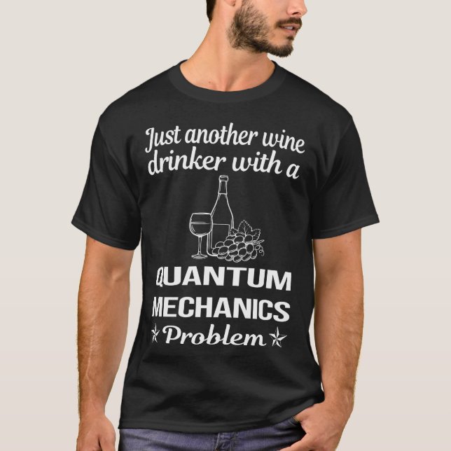 Camiseta Wine Drinker Quantum Mechanics (Anverso)