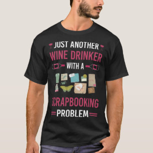 Camiseta Wine Drinker Scrapbooking Scrapbook Scrapbooker