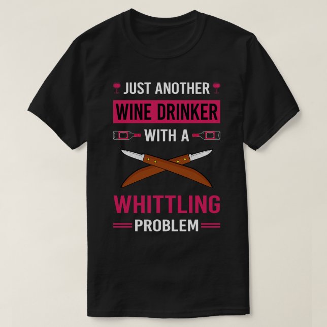 Camiseta Wine Drinker Whittling (Diseño del anverso)
