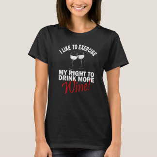 Camiseta Wine Fitness I Like To Exercise My Right To Drink