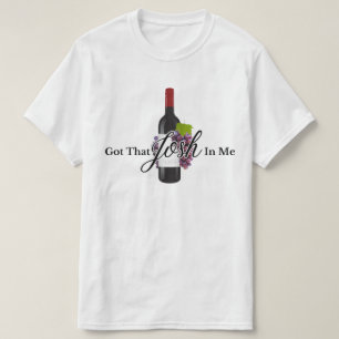Camiseta Wine Gift Gracioso Consiguió Que Josh In Me 2024