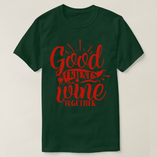 Camiseta Wine Good Friends Wine Together (Diseño del anverso)