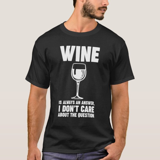 Camiseta wine is always an answer Winemaker Wine (Anverso)