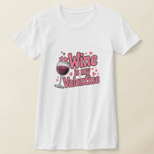 Camiseta Wine Is My Valentine Funny Valentine T-Shirt (Distribución)
