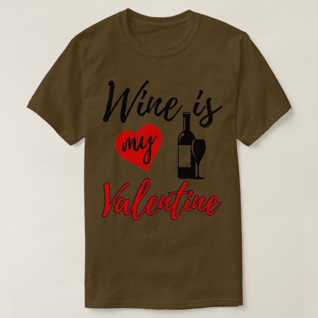 Camiseta Wine Is My Valentine Love Funny Women Valentine's  (Diseño del anverso)
