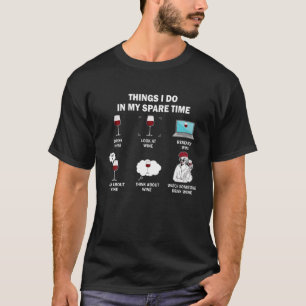 Camiseta Wine Lover Cosas Que Hago En Mi Tiempo De Repuesto