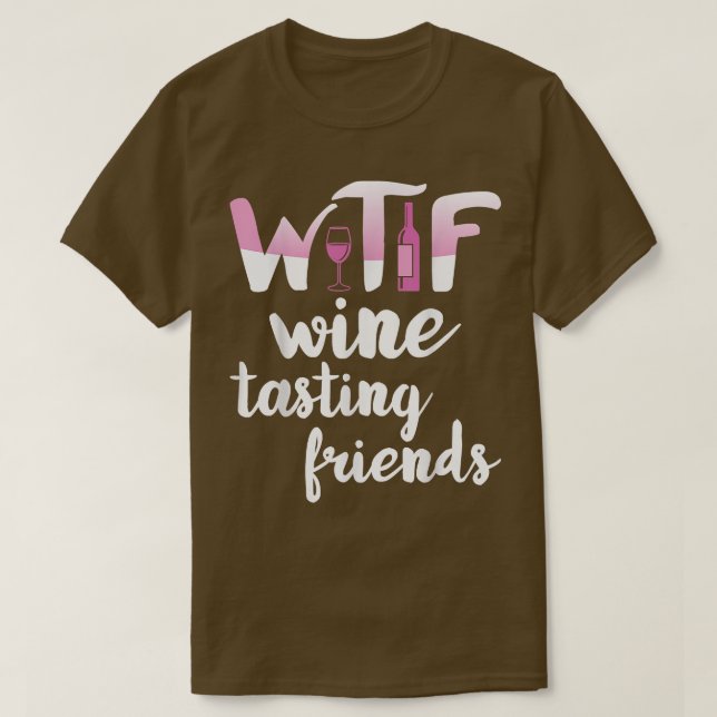 Camiseta Wine Lover Funny WTF Vino Dando a los amigos Bebie (Diseño del anverso)