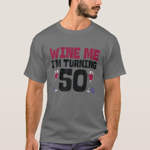 Camiseta Wine Me Estoy Cumpliendo 50 Años Bebiendo 50