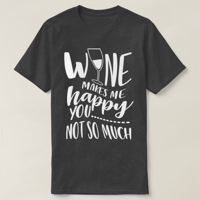 Camiseta Wine Me Hace Feliz No Tanto (Diseño del anverso)