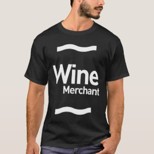 Camiseta Wine Merchant Regalo Funny Job Title Profession