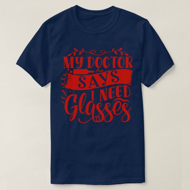 Camiseta Wine Mi Médica Dice Que Necesito Gafas (Diseño del anverso)