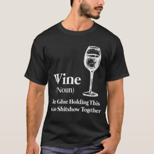 Camiseta Wine (Noun) El Lugar De Los Juegos De Este Shitsho