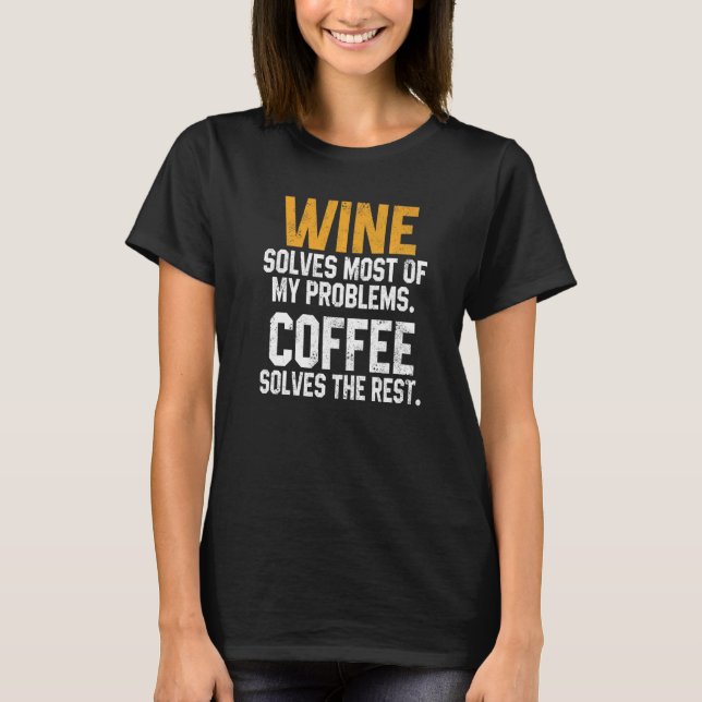 Camiseta Wine Solves My Problems Coffee  Mom Wine Drinking  (Anverso)