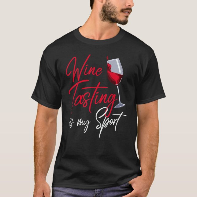 Camiseta Wine Tasting Is My Sports Drinking Wine  Winery (Anverso)