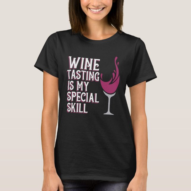 Camiseta Wine Tasting Special Skill Drinker Saying Wine Gra (Anverso)