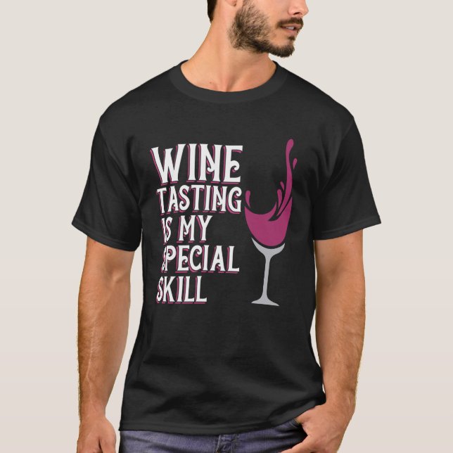 Camiseta Wine Tasting Special Skill Drinker Saying Wine Gra (Anverso)