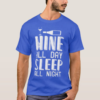 Camiseta Wine todo el día Dormir toda la noche