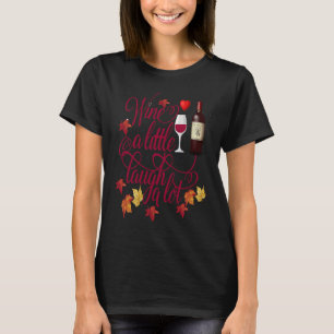 Camiseta Wine un poco de risa mucho Cita para los amantes d
