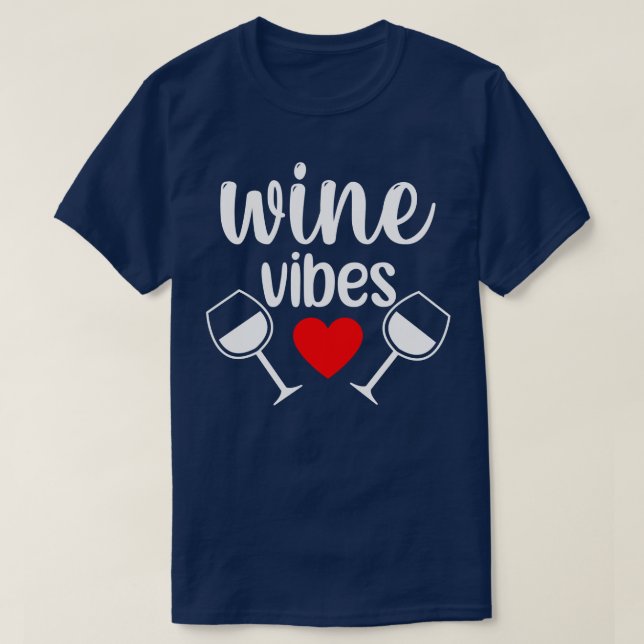 Camiseta Wine Vibes es un divertido amante del vino que dic (Diseño del anverso)