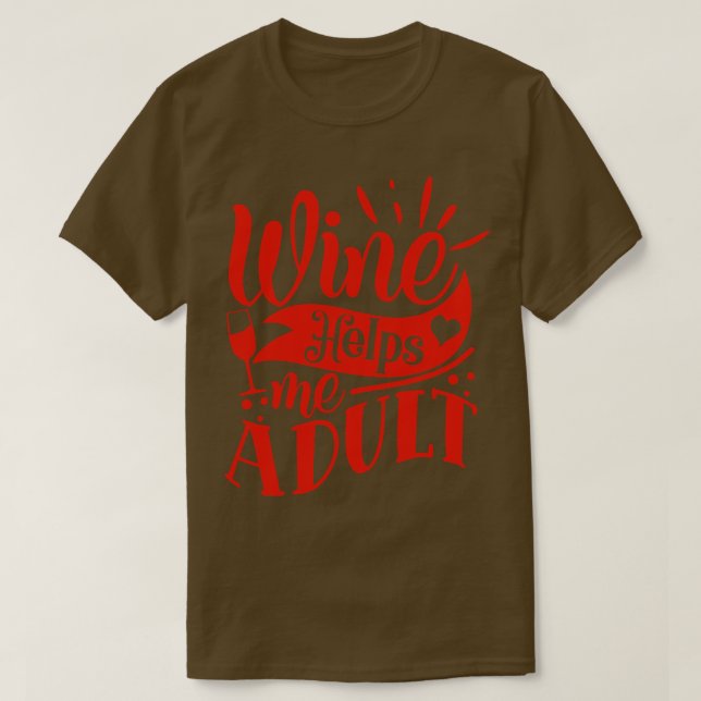 Camiseta Wine Wine Me Ayuda A Dar Regalos A Los Amantes Del (Diseño del anverso)