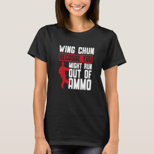 Camiseta Wing Chun Porque Podrías Combatir Marcial