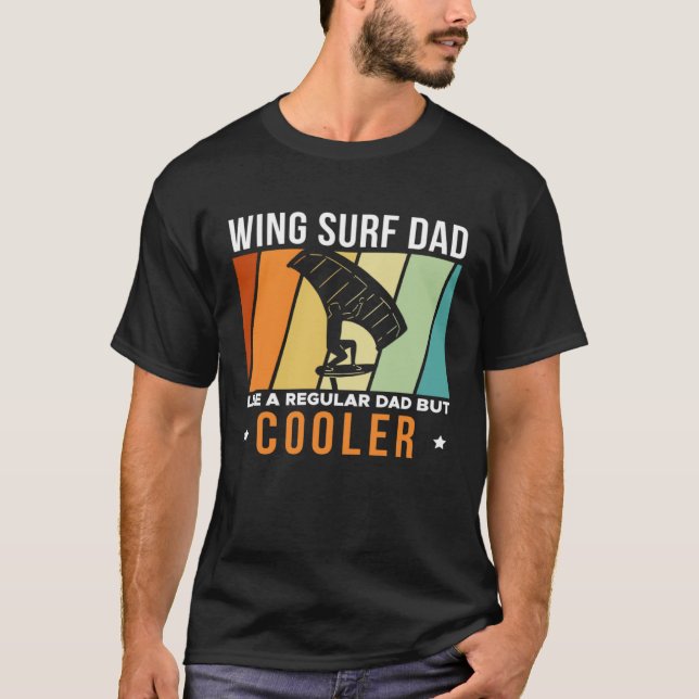 Camiseta Wing Surf Dad Like A Regular Dad But Cooler Father (Anverso)
