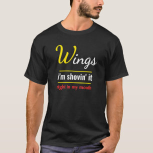 Camiseta Wings Im Shovin It Foodie Food Chicken Wings
